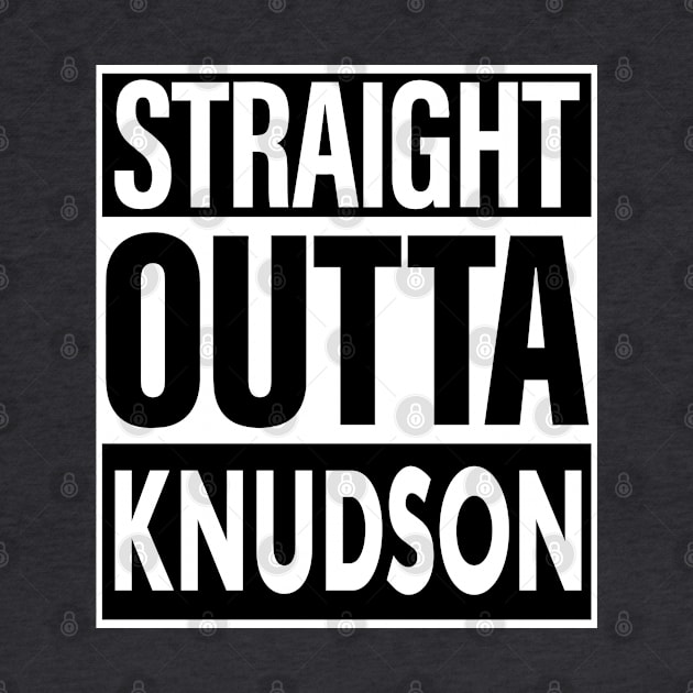 Knudson Name Straight Outta Knudson by ThanhNga